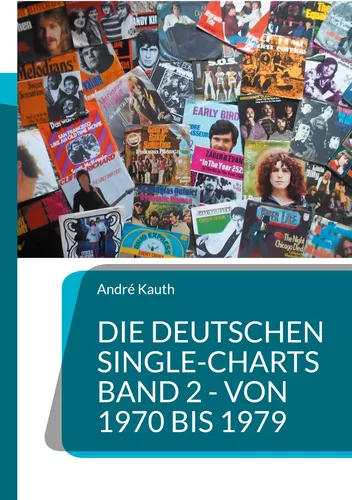 Die deutschen Single-Charts  Band 2 - 1970 bis 1979