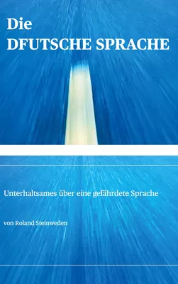 Die DFUTSCHE SPRACHE