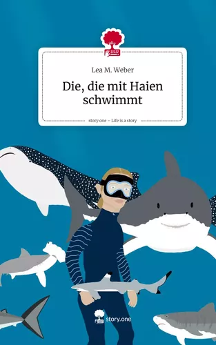 Die, die mit Haien schwimmt. Life is a Story - story.one