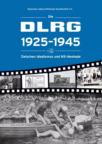 Die DLRG 1925-1945 - Zwischen Idealismus und NS-Ideologie