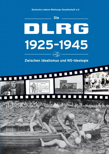 Die DLRG 1925-1945 - Zwischen Idealismus und NS-Ideologie