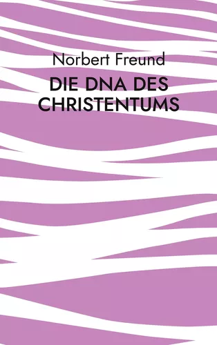 Die DNA des Christentums