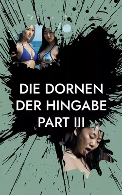 Die Dornen der Hingabe - Part III