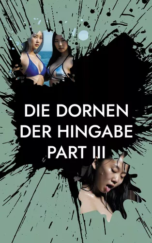Die Dornen der Hingabe - Part III