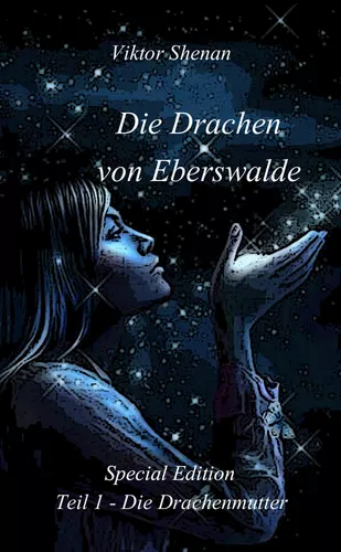 Die Drachen von Eberswalde  Teil 1 - Die Drachenmutter Special Edition