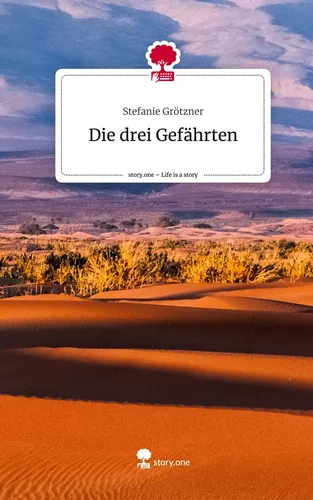 Die drei Gefährten. Life is a Story - story.one