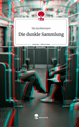 Die dunkle Sammlung. Life is a Story - story.one