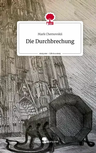 Die Durchbrechung. Life is a Story - story.one