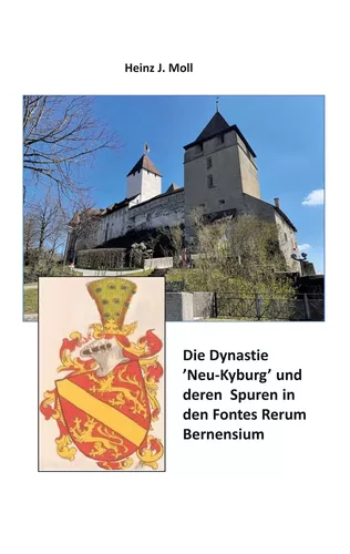 Die Dynastie 'Neu-Kyburg' und deren Spuren in den Fontes Rerum Bernensium