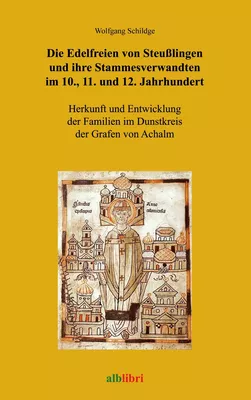 Die Edelfreien von Steußlingen und ihre Stammesverwandten im 10., 11. und 12. Jahrhundert