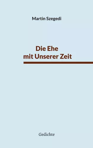Die Ehe mit Unserer Zeit