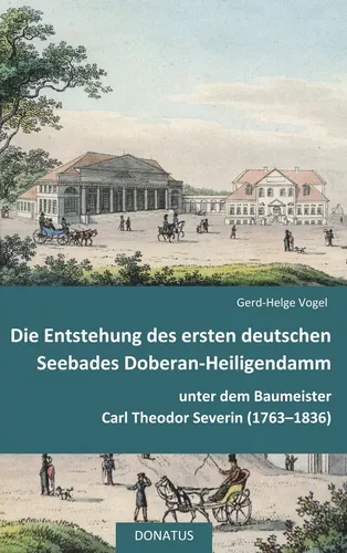 Die Entstehung des  ersten deutschen Seebades  Doberan-Heiligendamm