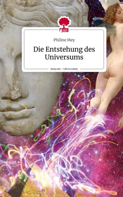 Die Entstehung des Universums. Life is a Story - story.one