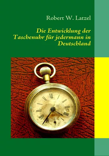 Die Entwicklung der Taschenuhr für jedermann in Deutschland