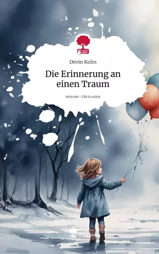 Die Erinnerung an einen Traum. Life is a Story - story.one