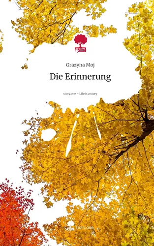 Die Erinnerung. Life is a Story - story.one