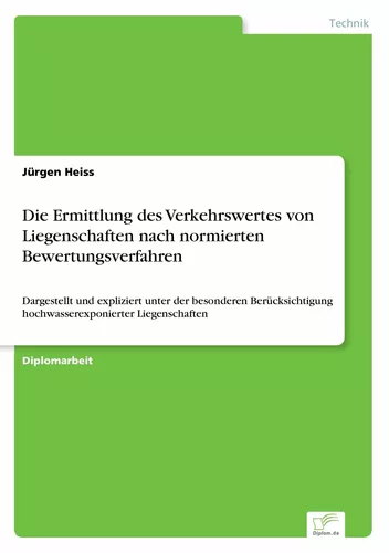 Die Ermittlung des Verkehrswertes von Liegenschaften nach normierten Bewertungsverfahren