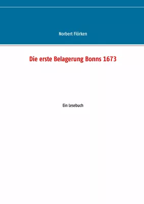 Die erste Belagerung Bonns 1673