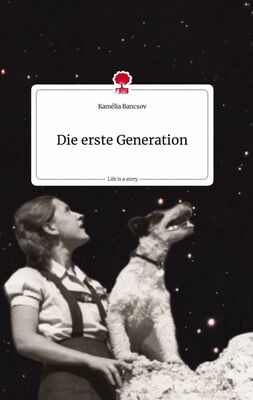Die erste Generation. Life is a Story - story.one
