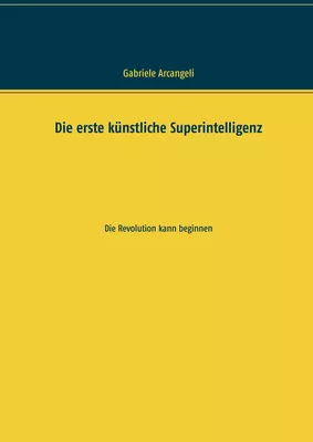 Die erste knstliche Superintelligenz