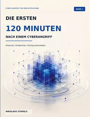 Die ersten 120 Minuten nach einem Cyberangriff
