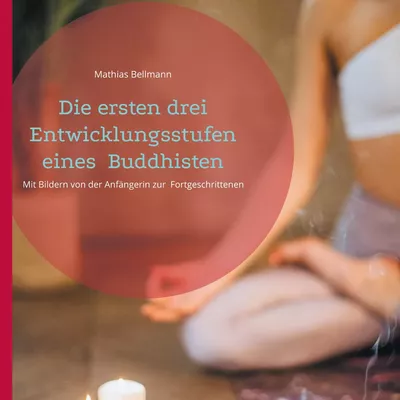 Die ersten drei Entwicklungsstufen eines  Buddhisten