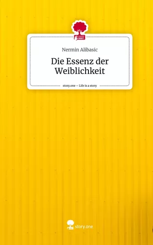 Die  Essenz der Weiblichkeit. Life is a Story - story.one