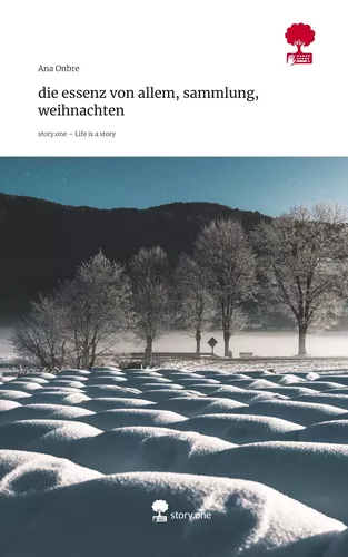 die essenz von allem, sammlung, weihnachten. Life is a Story - story.one