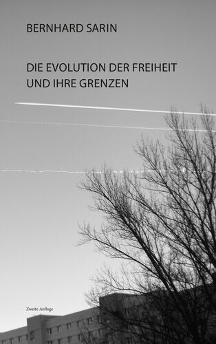 Die Evolution der Freiheit und ihre Grenzen