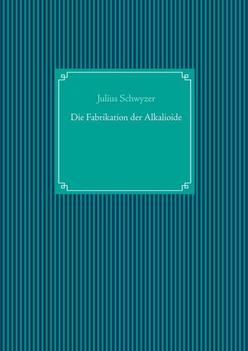 Die Fabrikation der Alkaloide