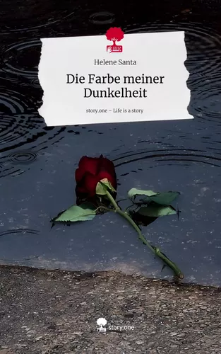 Die Farbe meiner Dunkelheit. Life is a Story - story.one