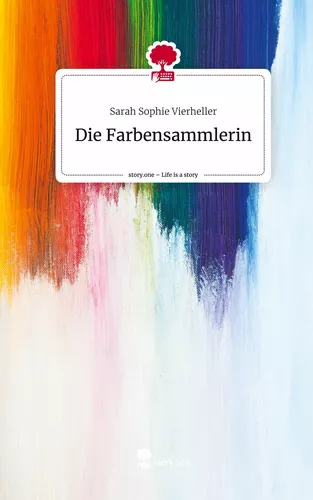 Die Farbensammlerin. Life is a Story - story.one