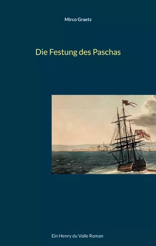 Die Festung des Paschas