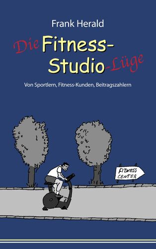 Die Fitness-Studio-Lüge