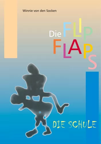 Die FlipFlaps - Die Schule