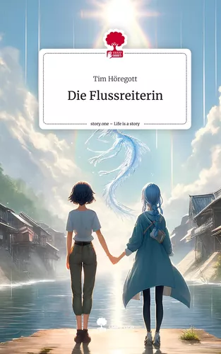 Die Flussreiterin. Life is a Story - story.one
