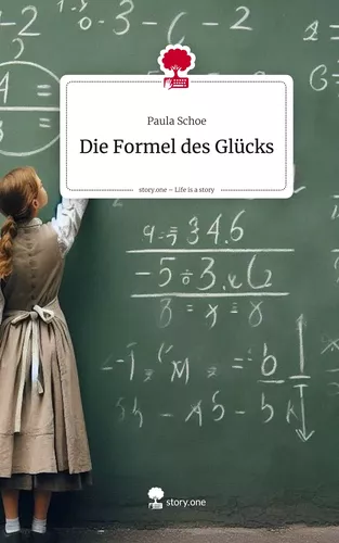 Die Formel des Glücks. Life is a Story - story.one