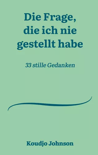 Die Frage, die ich nie gestellt habe