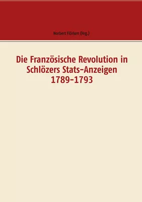 Die Französische Revolution in Schlözers Stats-Anzeigen 1789-1793