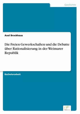 Die Freien Gewerkschaften und die Debatte über Rationalisierung in der Weimarer Republik