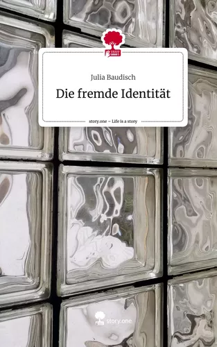Die fremde Identität. Life is a Story - story.one