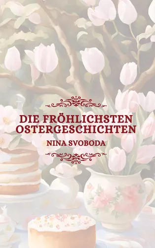 Die fröhlichsten Ostergeschichten