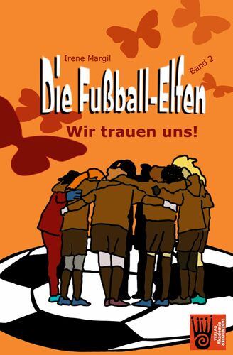 Die Fußball-Elfen, Band 2 - Wir trauen uns!