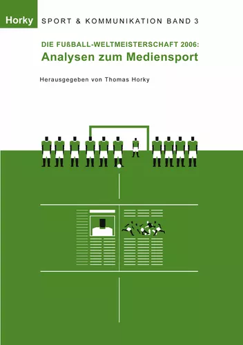 Die Fußball-WM 2006 - Analysen zum Mediensport