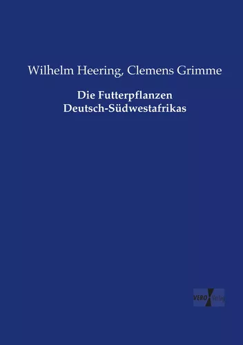 Die Futterpflanzen Deutsch-Südwestafrikas
