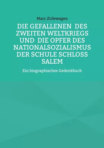 Die Gefallenen  des Zweiten Weltkriegs und  die Opfer des Nationalsozialismus  der Schule Schloss Salem