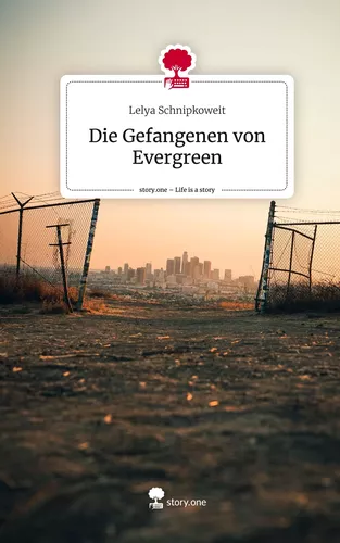 Die Gefangenen von Evergreen. Life is a Story - story.one