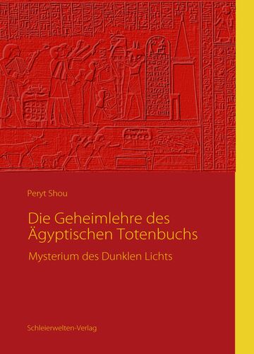 Die Geheimlehre des Ägyptischen Totenbuchs