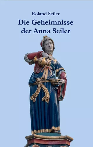 Die Geheimnisse der Anna Seiler