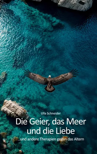 Die Geier, das Meer und die Liebe...